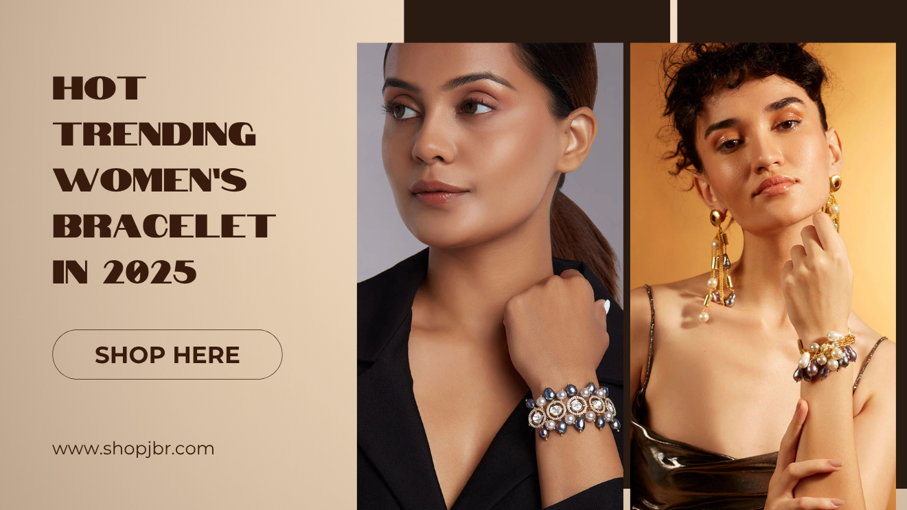 Hot Trending Women’s Bracelets in 2025