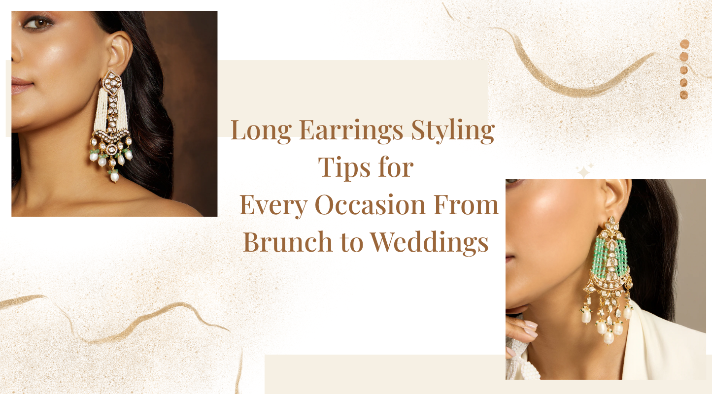 Long Earrings Styling Tips for Every Occasion: From Brunch to Weddings