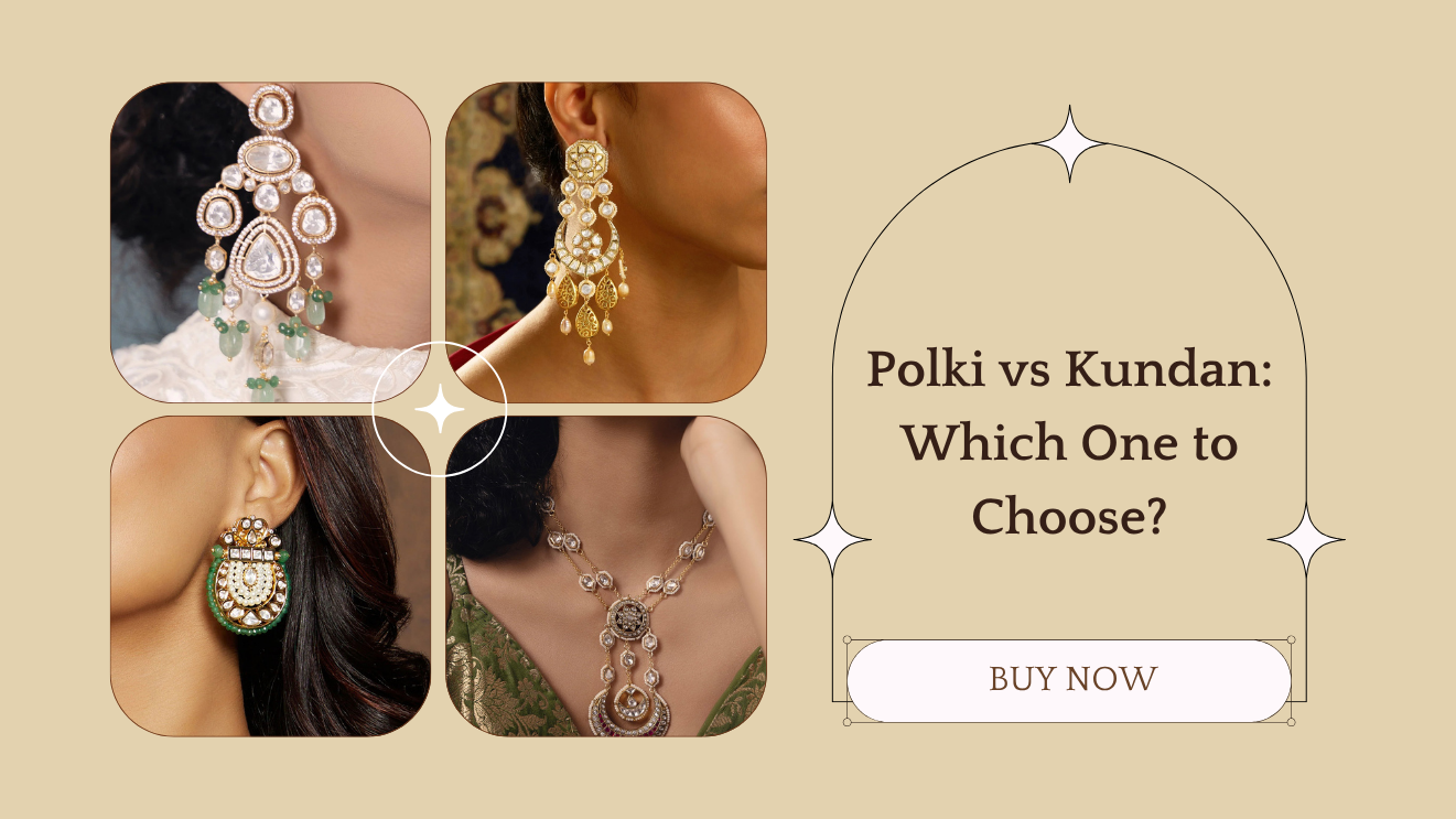 Polki vs Kundan: Which One to Choose?
