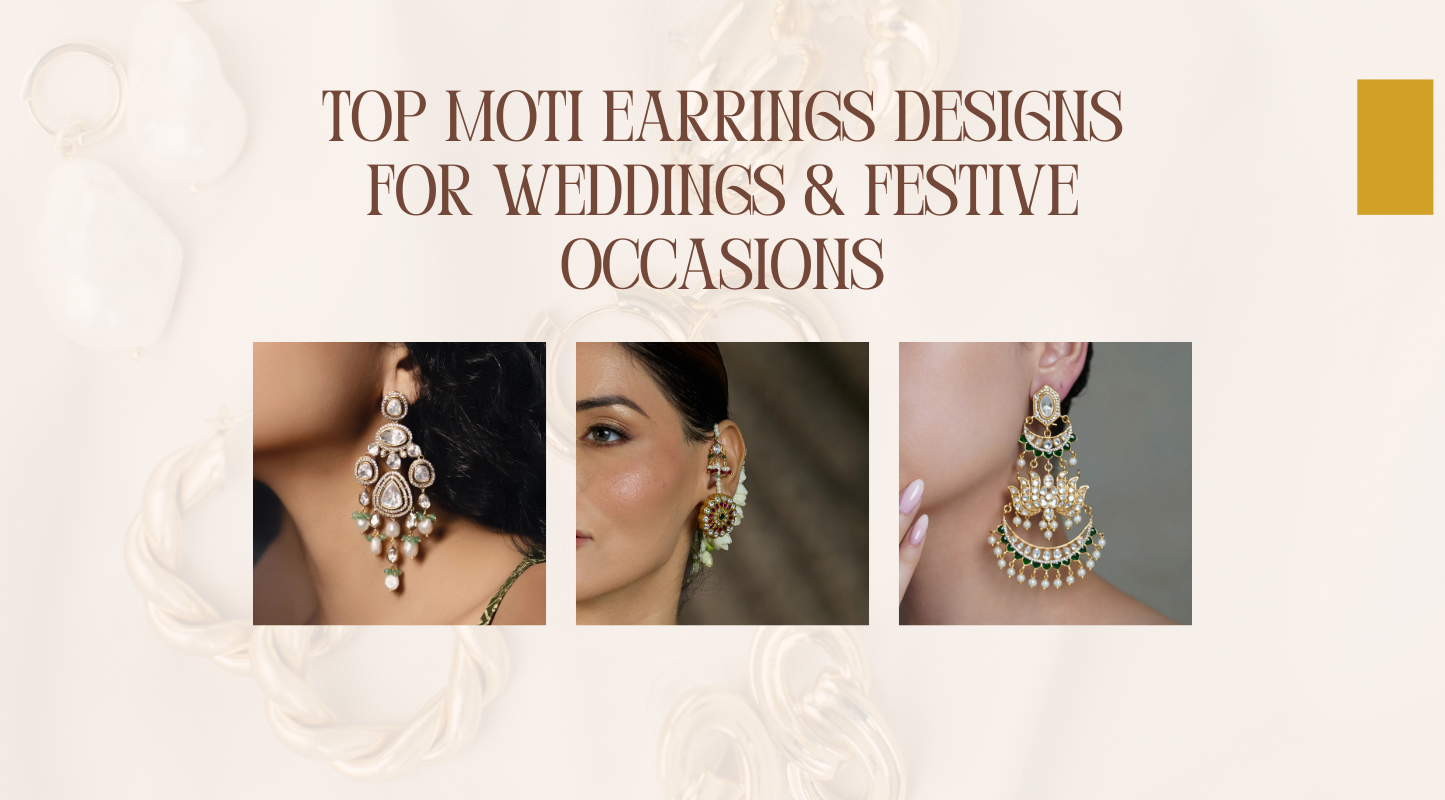 Top 5 Moti Earrings Designs for Weddings & Festive Occasions