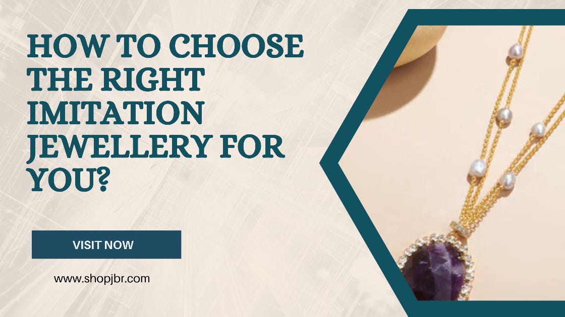 How to Choose the Right Imitation Jewellery for You?