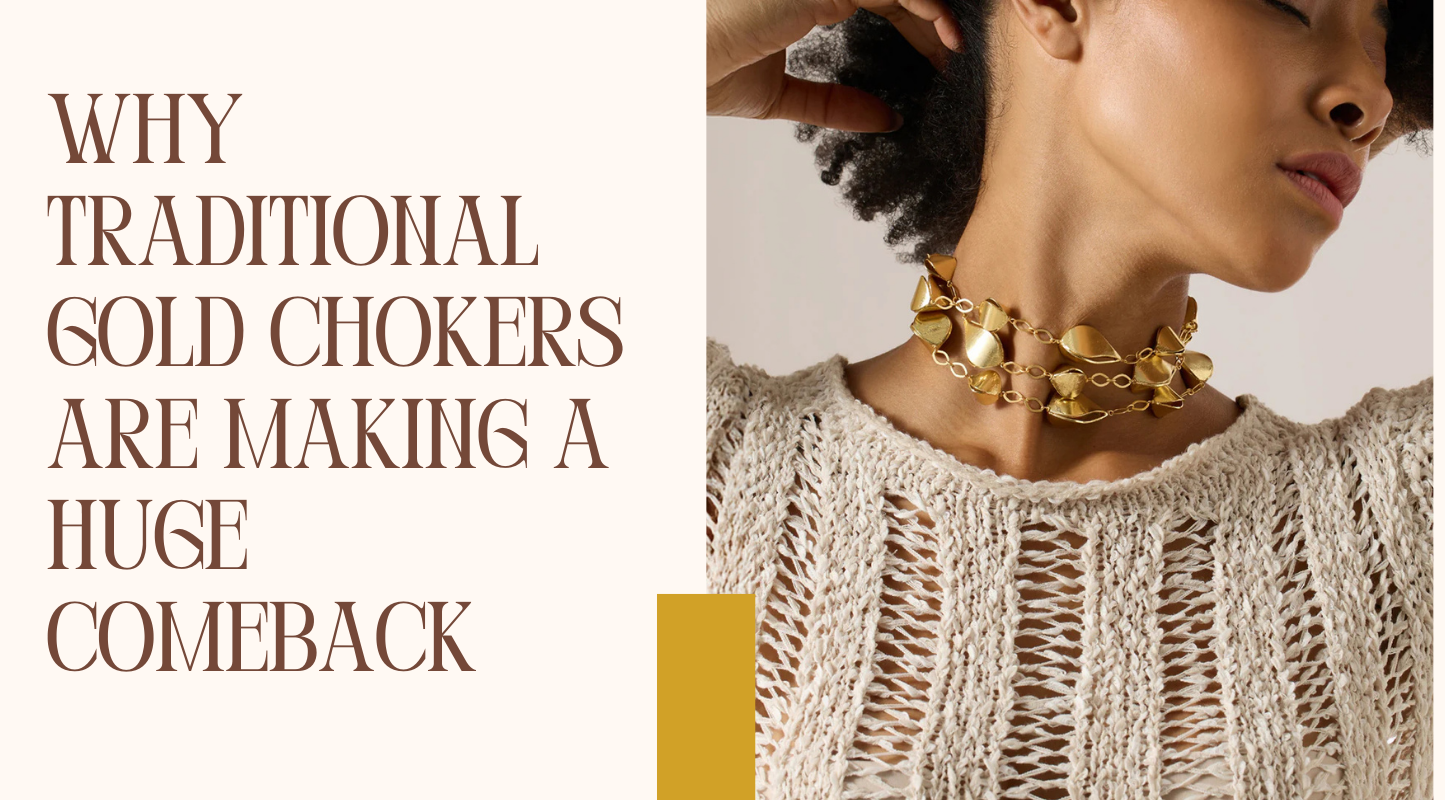 Why Traditional Gold Chokers Are Making a Huge Comeback